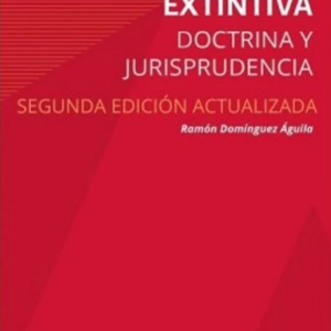 La Prescripción Extintiva -  Doctrina y Jurisprudencia. Año 2020/ 491 Pág. Autor Ramón Domínguez Águila