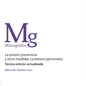 La Prision Preventiva y otras medidas cautelares personales. Año 2020/350 Pág. Autor Marcelo Hadwa Issa