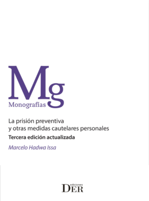La Prision Preventiva y otras medidas cautelares personales. Año 2020/350 Pág. Autor Marcelo Hadwa Issa