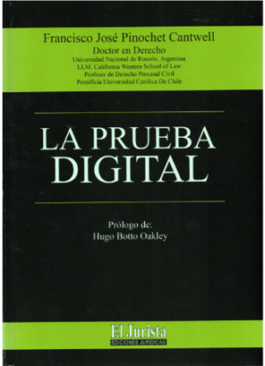 La Prueba Digital. Año 2023/ 602 Pág. Autor Francisco José Pinochet Cantwell