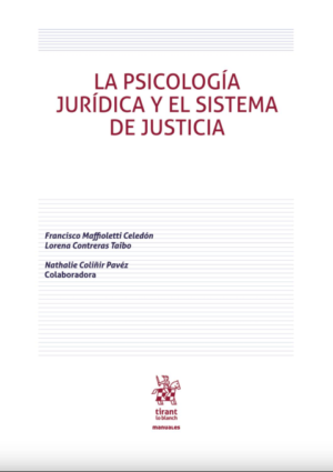 La psicología jurídica y el sistema de justicia (Chile). Año 2019 / 208 Pág. Autor Francisco Maffioletti Celedón y Lorena Contreras Taibo
