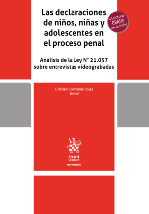 Las Declaraciones de Niños, Niñas y Adolescentes en el Proceso Penal. Año Diciembre / 234 Pág. Autor  Cristian Contreras Rojas