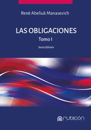 Las Obligaciones 2 Tomos * René Abeliuk * Manasevich * 6ta. edición año 2025 - 1.550 Pág.