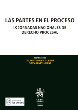 Las Partes en el Proceso - IX Jornadas Nacionales de Derecho Procesal. Año 2024/ 956 Pág. Autor Orlando Poblete Iturrate y Flavia Cilveti Medina