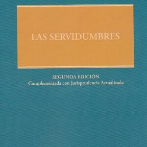 Las Servidumbres * Diego Salvador San Martín Devoto - 2da. edición actualizada marzo año 2025 * 400 Pág.