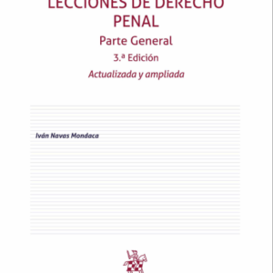 Lecciones de Derecho Penal. Parte General 3ra Edición Actualizada y ampliada. Año Abril 2024/ 528 Pág. Autor  Iván Navas Mondaca