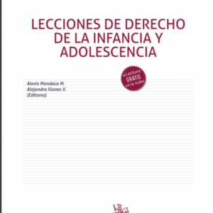 Lecciones de Derecho de la infancia y adolescencia. Año 2021/ 304 Pág. Autor Alexis Mondaca Miranda y Alejandra Illanes Váldes