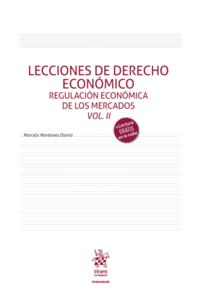 Lecciones de Derecho Económico. Regulacion Economica de los Mercados Vol. II. Año   2022/ 452 Pág. Autor Marcelo Mardones Osorio