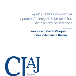 Ley N°21.430 Sobre Garantías y Protección de los Derechos de la Niñez y Adolescencia - Carolina Salinas Suárez - Alejandra Retamal Retamal