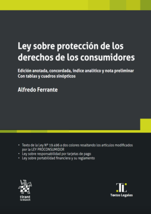 Ley sobre protección de los derechos de los consumidores. Edición anotada, concordada, índice analítico y nota preliminar. Año 2022/ 308 Pág. Autor Alfredo Ferrante
