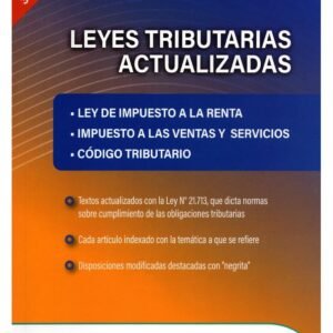 Leyes Tributarias Actualizadas * Hugo Contreras Urzúa - Leonel González Silva - Hugo Contreras González * 3ra. edición Abril año 2025 - 136 Pág.