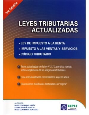 Leyes Tributarias Actualizadas * Hugo Contreras Urzúa - Leonel González Silva - Hugo Contreras González * 3ra. edición Abril año 2025 - 136 Pág.