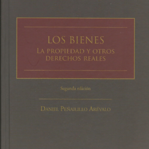 Los Bienes. La Propiedad y otros Derechos Reales - 2da Edición -Tapa Dura . Año 2019/ 1.680 Pág. Autor Daniel Peñailillo Arévalo