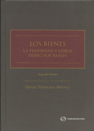 Los Bienes. La Propiedad y otros Derechos Reales - 2da Edición -Tapa Dura . Año 2019/ 1.680 Pág. Autor Daniel Peñailillo Arévalo