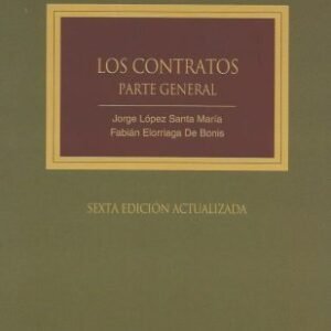 Los Contratos - Parte General - Jorge Lopez Santa María / Actualizado - Fabián Elorriaga De Bonis, 6ta. edición actualizada 2017 - 750 Pág.