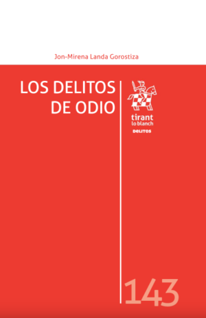 Los Delitos de Odio. Año 2018/ 152 Pág. Autor Jon Mirena Landa Gorostiza