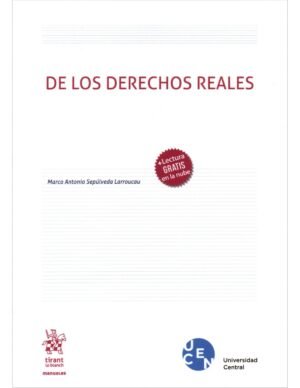 De los Derechos Reales *  Marco Antonio Sepúlveda Larroucau * 1° edición actualizada año 2025 - 250 Páginas