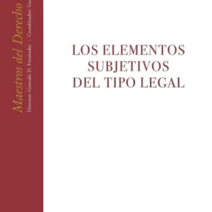 Los Elementos Subjetivos del Tipo Legal - Sergio Politoff Lifschitz / 182 Páginas