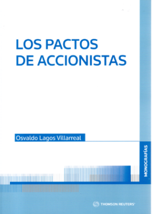 Los Pactos de Accionistas. Año Junio 2023/ 250 Pág. Autor Osvaldo Lagos Villarreal