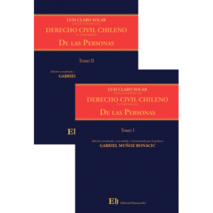 Explicaciones de Derecho Civil Chileno y Comparado - Libro Primero * Luis Claro Solar *  De las Personas * 2 Volúmenes * 1.500 Pág.