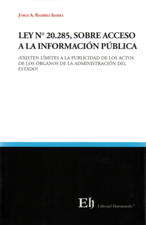Ley N 20.285, Sobre acceso a la información pública. Año 2024/ 212 Pág. Autor  Jorge A. Ramírez Ibarra