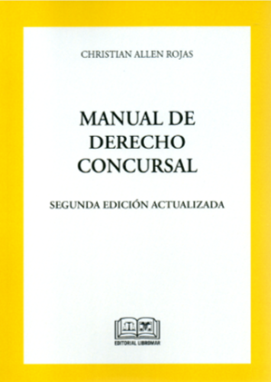Manual de Derecho Concursal 2da Edicion Julio 2023/ 290 Pág. Autor Christian Allen  Rojas