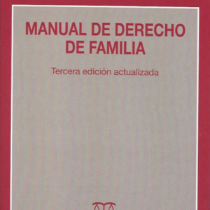 Manual de Derecho de Familia - Tercera Edición Actualizada . Año Abril 2024/ 594 Pág. Autor  María Sara Rodríguez Pinto