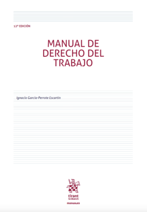 Manual de Derecho del Trabajo 12ª Edición. Año 2022/1238 Pág. Autor Ignacio García Perrote Escartín