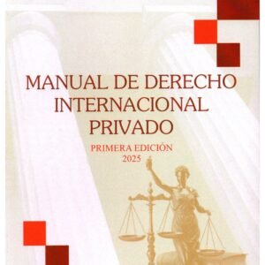 Manual de Derecho Internacional Privado * Carolina Zamar Rabajille - 462 Páginas año 2025