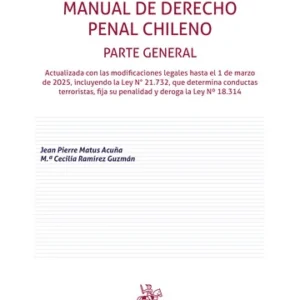 Manual de Derecho Penal Chileno, 2025 * Parte general *  Jean Pierre Matus Acuña - María Cecilia Ramírez Guzmán