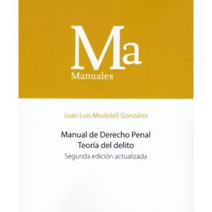 Manual de Derecho Penal - Teoría del Delito - Juan Luis Modolell González - 2ª edición enero año 2024 / 360 Páginas
