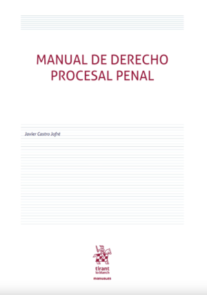 Manual de Derecho Procesal Penal. Año 2023/ 576 Pág. Autor Javier Castro Jofré