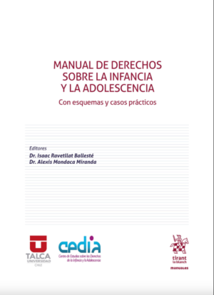 Manual de Derechos sobre la Infancia y la Adolescencia. Con esquemas y casos prácticos. Año 2023/336 Pág. Autor Isaac Ravetllat Ballesté y Alexis Mondaca Miranda