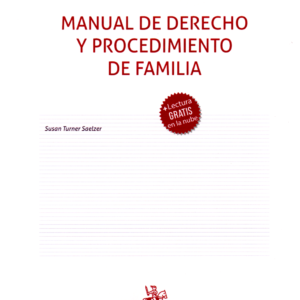 Manual de Derecho y Procedimiento de Familia. Año 2024/ 283 Pág. Autor Susan Turner Saelzer