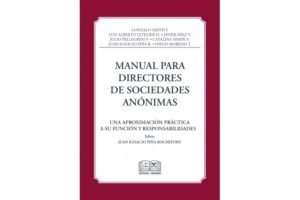 Manual para Directores de Sociedades Anónimas * Una Aproximación  Práctica a su Función y Responsabilidades * Diciembre año 2025 / 182 Pág.