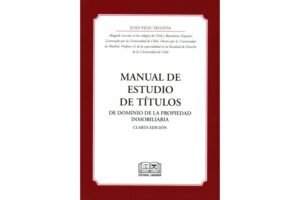 Manual de Estudio de Títulos de Dominio de la Propiedad Inmobiliaria * Juan Feliu Segovia - 4ta. edición año 2011 * 144 Páginas