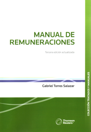 Manual de Remuneraciones - 3era Edición. Año Mayo 2024 /  196 Pág. Autor Gabriel Torres Salazar