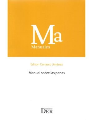 Manual Sobre las Penas - Edison Carrasco Jiménez - Julio año 2024 - 418 Páginas