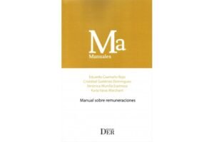 Manual Sobre Remuneraciones * Eduardo Caamaño Rojo - Cristóbal Gutiérrez Domínguez - Verónica Munilla Espinoza - Karla Varas Marchant