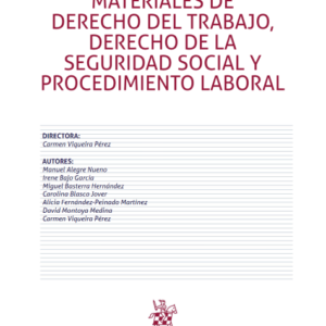 Materiales de Derecho del Trabajo, Derecho de la Seguridad Social y procedimiento laboral 5ª Edición. Año 2022/314 Pág. Autor Carmen Viqueira Pérez
