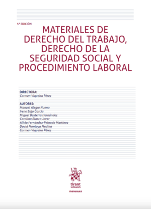 Materiales de Derecho del Trabajo, Derecho de la Seguridad Social y procedimiento laboral 5ª Edición. Año 2022/314 Pág. Autor Carmen Viqueira Pérez