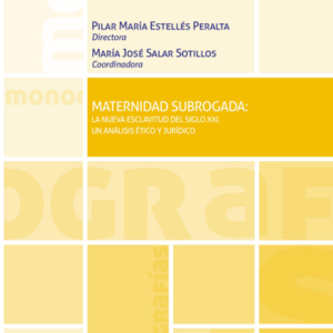Maternidad subrogada: la nueva esclavitud del siglo XXI. Año 2023/480 Pág. Auto Pilar María Estellés Peralta y María José Salar Sotillos