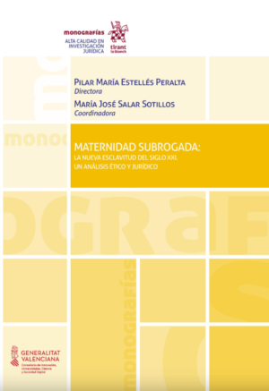 Maternidad subrogada: la nueva esclavitud del siglo XXI. Año 2023/480 Pág. Auto Pilar María Estellés Peralta y María José Salar Sotillos