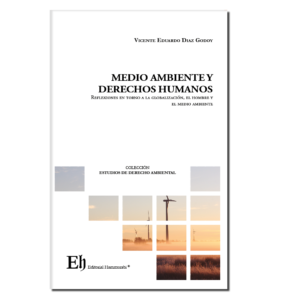 Medio Ambiente y Derechos Humanos. Año Enero 2024/ 104 Pág. Autor 	Vicente Eduardo Diaz Godoy