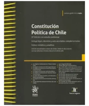 Constitución Política de Chile 5ta. edición actualizada * Incluye leyes, Decretos y Auto acordados complementarios. Febrero año 2026