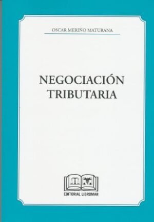 Negociación Tributaria - Oscar Meriño Maturana - 1° edición actualizada año noviembre 2024, paginas 274