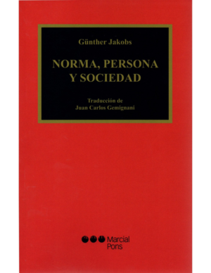Norma, Persona y Sociedad. Año 2023/ 176 Pág. Autor Günther Jakobs (Alemania)
