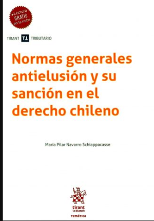 Normas generales Antielusión y su sanción en el Derecho Chileno / 500 Pág. Autor  María Pilar Navarro Schiappacasse