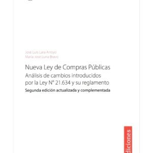 Nueva Ley de Compras Públicas - Análisis de Cambios Introducidos por la Ley N°Ley N°21.634 y su Reglamento (2ª Edición)
