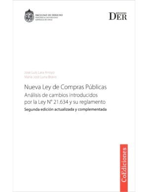 Nueva Ley de Compras Públicas - Análisis de Cambios Introducidos por la Ley N°Ley N°21.634 y su Reglamento (2ª Edición)